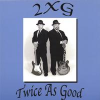 Twice As Good : 2XG