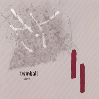 TWINBALL: Slave