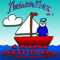 TwinkleTrax : Vol. 01: A Sailor Went to Sea - 20 Favourite Nursery Rhymes and Kids Songs