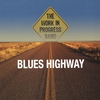 THE WORK IN PROGRESS BAND: Blues Highway