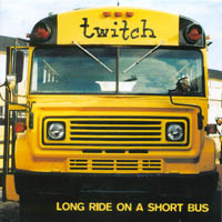 Twitch : Long Ride on a Short Bus