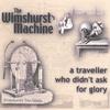 THE WIMSHURST'S MACHINE: A traveller who didn't ask for glory
