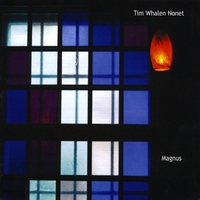 Tim Whalen Nonet : Magnus