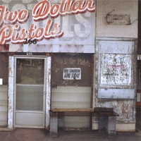 TWO DOLLAR PISTOLS: Here Tomorrow Gone Today