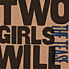 Two Girls Will: The Tease