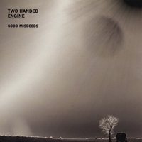 Two Handed Engine : Good Misdeeds
