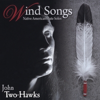 John Two-Hawks : Wind Songs - Native American Flute Solos