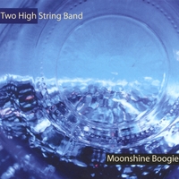 TWO HIGH STRING BAND: Moonshine Boogie