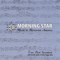 Two Part Invention : Morning Star -- Music in Moravian America