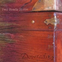 TWO ROADS HOME: Dovetailing