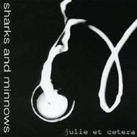 Sharks and Minnows : Julie et Cetera