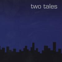 Two Tales : Two Tales