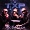 T.X.P.: My Game's On