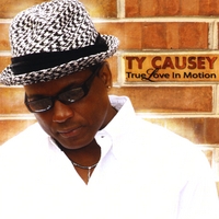 Ty Causey : True Love In Motion