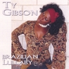 TY GIBSON: Brazilian Lullaby