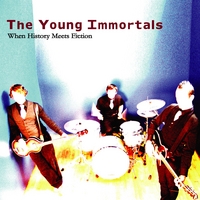The Young Immortals : When History Meets Fiction