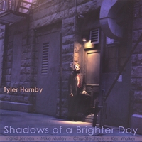 Tyler Hornby : Shadows of a Brighter Day