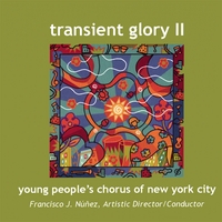 The Young People's Chorus of New York City : Transient Glory II