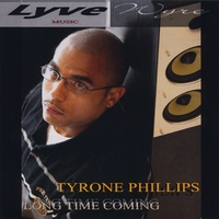 TYRONE PHILLIPS: Long Time Coming