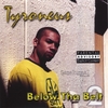 TYRONEUS: Below Tha Belt 2