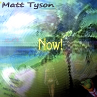 Matt Tyson : Now!