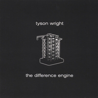 TYSON WRIGHT: The Difference Engine