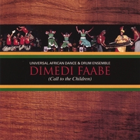 UNIVERSAL AFRICAN DANCE & DRUM ENSEMBLE: Dimedi Faabe
