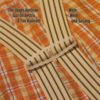 The Upper Austrian Jazz Orchestra : Wein, Weib Und Gesang