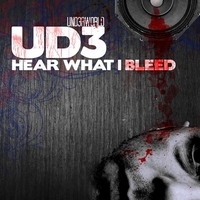 UD3 : Hear What I Bleed EP