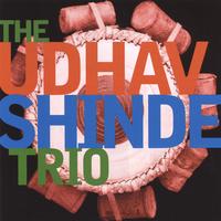 The Udhav Shinde Trio : The Udhav Shinde Trio