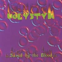 UGLYSTYK: Saved by the Blood