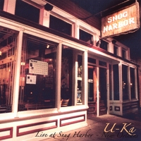 U-Ka- featuring Naomi Louise Warne and Charles Neville : Live at Snug Harbor