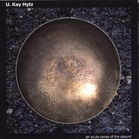 U. Kay Hytz : An acute sense of the absurd
