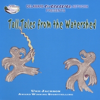 Uke Jackson : Tall Tales From the Watershed