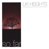 U.K.Heights : So Far