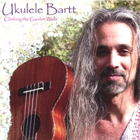 Ukulele Bartt : Climbing the Garden Walls