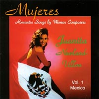 Juanita Newland Ulloa : MUJERES Vol.1 Mexican Boleros and Ballads