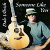 DALE ULLRICH: Someone Like You