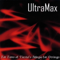 UltraMax : For Fans of Tiesto's Adagio for Strings