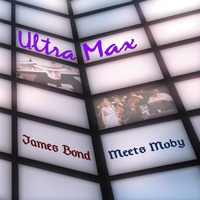 UltraMax : James Bond Meets Moby