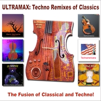 UltraMax : Techno Remixes of Classics, Trance with Violins, The Fusion of Classical and Techno!