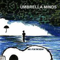 umbrella minds : will it be the ocean
