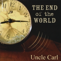 Uncle Carl : The End of the World