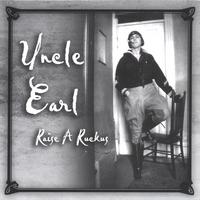 Uncle Earl : Raise a Ruckus
