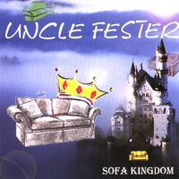 UNCLE FESTER: Sofa Kingdom