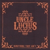 UNCLE LUCIUS BAND: Something They Ain't