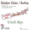 UNCLE ROY: Reindeer Claims / Rooftop