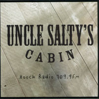 Uncle Salty's Cabin : Hooch Radio 109.9fm