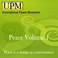 Unconditional Peace Movement : Peace Volume 1