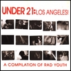 UNDER 21: LOS ANGELES!: A Compilation Of Rad Youth